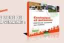 Un livre pour découvrir les soliutions de logement écologique et autonome